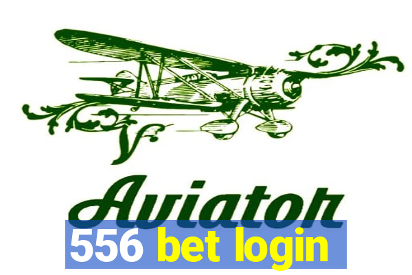 556 bet login